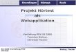 Projekt Hörtest als Webapplikation Vertiefung PDV SS 2005 Tomislav Biskup, Christian Fischer