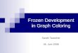 Frozen Development in Graph Coloring