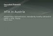 HTA in Austria Ekonomika zdravotnictví, standardy kvality zdravotní  péče a HTA,  Praha