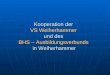 Kooperation der  VS Weiherhammer und des  BHS – Ausbildungsverbunds in Weiherhammer