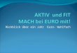 AKTIV  und FIT MACH bei EURO mit!