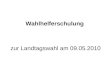 Wahlhelferschulung  zur Landtagswahl am 09.05.2010