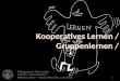 Kooperatives Lernen / Gruppenlernen