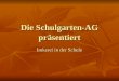 Die Schulgarten-AG präsentiert