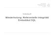 Vorlesung #8 Wiederholung: Referentielle Integrität/ Embedded SQL