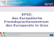 EFSZ: das Europäische Fremdsprachenzentrum  des Europarats in Graz