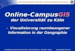 Online-Campus GIS der Universität zu Köln  -  Visualisierung raumbezogener