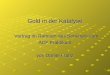 Gold in der Katalyse    Vortrag im Rahmen des Seminars zum  ACF Praktikum von Daniel Franz