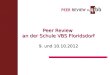 Peer Review  an der Schule VBS  Floridsdorf 9. und 10.10.2012