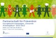 Partnerschaft für Prävention Europäische Kampagne „Gesunde Arbeitsplätze“ 2012-2013