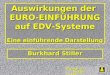Auswirkungen der  EURO-EINFÜHRUNG auf EDV-Systeme Eine einführende Darstellung