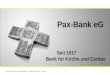 Pax-Bank eG Seit 1917  Bank für Kirche und Caritas