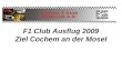 F1 Club Ausflug 2009 Ziel Cochem an der Mosel