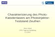 Charakterisierung des Photo-Katodenlasers am Photoinjektor-Teststand Zeuthen