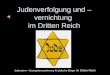 Judenverfolgung und –vernichtung  im Dritten Reich