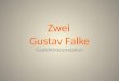 Zwei Gustav  Falke
