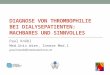 Diagnose von  Thrombophilie  bei Dialysepatienten: Machbares und  Sinnvolles