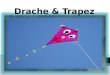 Drache & Trapez