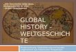 Global  History  - Weltgeschichte