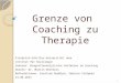 Grenze von  Coaching zu Therapie