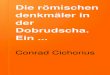 Conrad Cichorius - Die romischen Denkmaler in der Dobrudscha