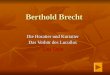 Berthold Brecht Die Horatier und Kuriatier Das Verhör des Lucullus Das Quiz