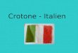 Crotone - Italien. Allgemeine Informationen zu Italien Hauptstadt Rom 59.859.996 Einwohner (Deutschland 80,586 Mio. Einwohner) 301.338 km² (Deutschland
