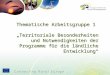 Thematische Arbeitsgruppe 1 „Territoriale Besonderheiten und Notwendigkeiten der Programme für die ländliche Entwicklung“
