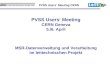 PVSS Usersâ€ Meeting CERN PVSS Usersâ€ Meeting CERN Geneva 5./6. April MSR-Datenverwaltung und Verarbeitung im leittechnischen Projekt