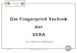 2.4.2003Informationstag Austrocontrol Die Fingerprint Technik der VERA University of Vienna Department of Meteorology and Geophysics von Matthias Ratheiser