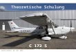 Theoretische Schulung C 172 S TDI Bernd Clemens 20. Feb. 2014