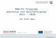 Www.ziel2.nrw.de //  Düsseldorf, 20.3.2014 NRW/EU Programm „Wachstum und Beschäftigung“ 2014 – 2020 (OP EFRE NRW)