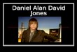 Daniel Alan David Jones. - Geboren am 12 März 1986 in Bolton, Manchester, England