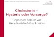 Light for life Dr. Barbara Erber Diplom-Oecotrophologin Cholesterin – Hysterie oder Vorsorge? Tipps zum Schutz vor Herz-Kreislauf-Krankheiten Cholesterin