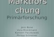 Marktforsc hung Primärforschung Jens Bone Vera Brockmann Karsten Paczkowski Philipp Schreiner