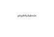 PhpMyAdmin. PHP-Applikation PHP + Datenbank Schnittstelle