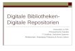 Digitale Bibliotheken- Digitale Repositorien Universität zu Köln Philosophische Fakultät IT Zertifikat: Dedizierte Systeme Referenten: Anastasia Polosina