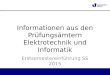 Informationen aus den Prüfungsämtern Elektrotechnik und Informatik Erstsemestereinführung SS 2015