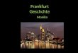 Frankfurt Geschchte Monika. 794 Unter Karl dem Großen wird Frankfurt – “Franconofurd” – erstmals erwahnt