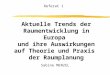 Aktuelle Trends der Raumentwicklung in Europa und ihre Auswirkungen auf Theorie und Praxis der Raumplanung Referat 1 Sabine MENZEL