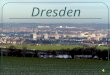 Dresden. Dresden ist das politische und kulturelle Zentrum des Landes Sachsen. Im Jahre 1206 wurde Dresden gegrundet. Wappen