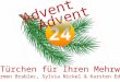24 Advent 24 Türchen für Ihren Mehrwert von Carmen Brablec, Sylvia Nickel & Karsten Edelburg Advent