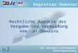 Registrar-Seminar Rechtliche Aspekte der Vergabe und Verwaltung von.at-Domains Dr. Barbara Schloßbauer Rechtsabteilung