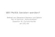 Will Politik beraten werden? Referat von Alexandra Hamann und Sabine Pex im Seminar „Policy-Analyse“ Dozentin: Dr. Corinna Fischer am 18.2.04