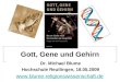 Gott, Gene und Gehirn Dr. Michael Blume Hochschule Reutlingen, 18.05.2009 