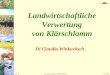 Landwirtschaft und Klärschlamm Abt. VI 02.06.2015 Landwirtschaftliche Verwertung von Klärschlamm DI Claudia Winkovitsch