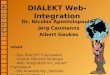 DIALEKT Web-Integration Dr. Nicolas Apostolopoulos Jörg Caumanns Albert Geukes Inhalt - Das DIALEKT Framework - Unsere Internet-Strategie - Web Integration