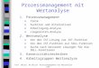 Prof. Umlauf, HU Berlin: Prozessmanagement mit Wertanalyse 1/38 1.Prozessmanagement oZiele oFunktion und Alternativen oArbeitsgang-Analyse oLiegezeiten-Analyse