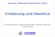 Seminar: Software-Produktlinien (SPL) Einführung und Überblick Christian Kästner, Marko Rosenmüller, Norbert Siegmund, Gunter Saake
