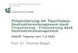Institut für Öffentliche Dienstleistungen und Tourismus Finanzierung im Tourismus - Destinationsmanagement dank Finanzierung - Finanzierung dank Destinationsmanagement